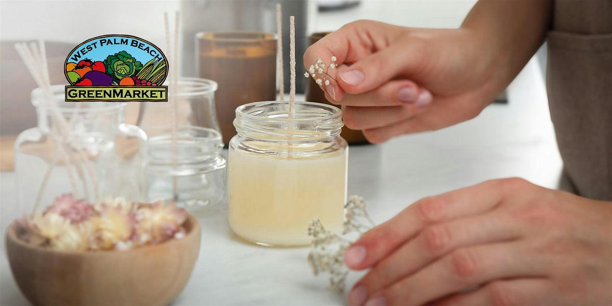 WPB GreenMarket Pop Up: Candle Making Workshop