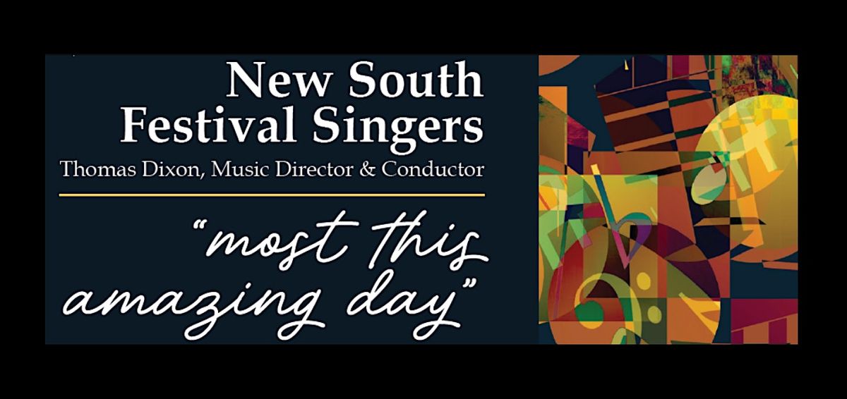 New South Festival Singers presents "Most This Amazing Day"