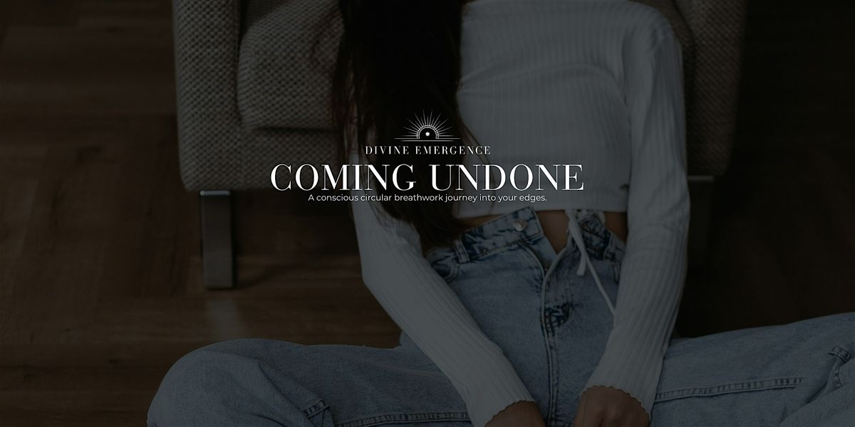 Coming Undone