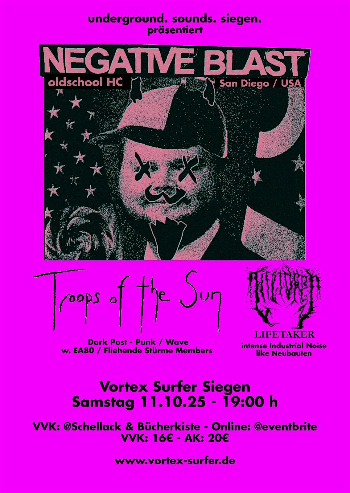 Negative Blast +Troops of the Sun +Lifetaker \/\/ underground.sounds.siegen