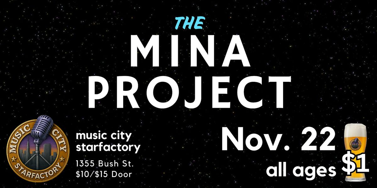 The Mina Project - Live at Music City Starfactory