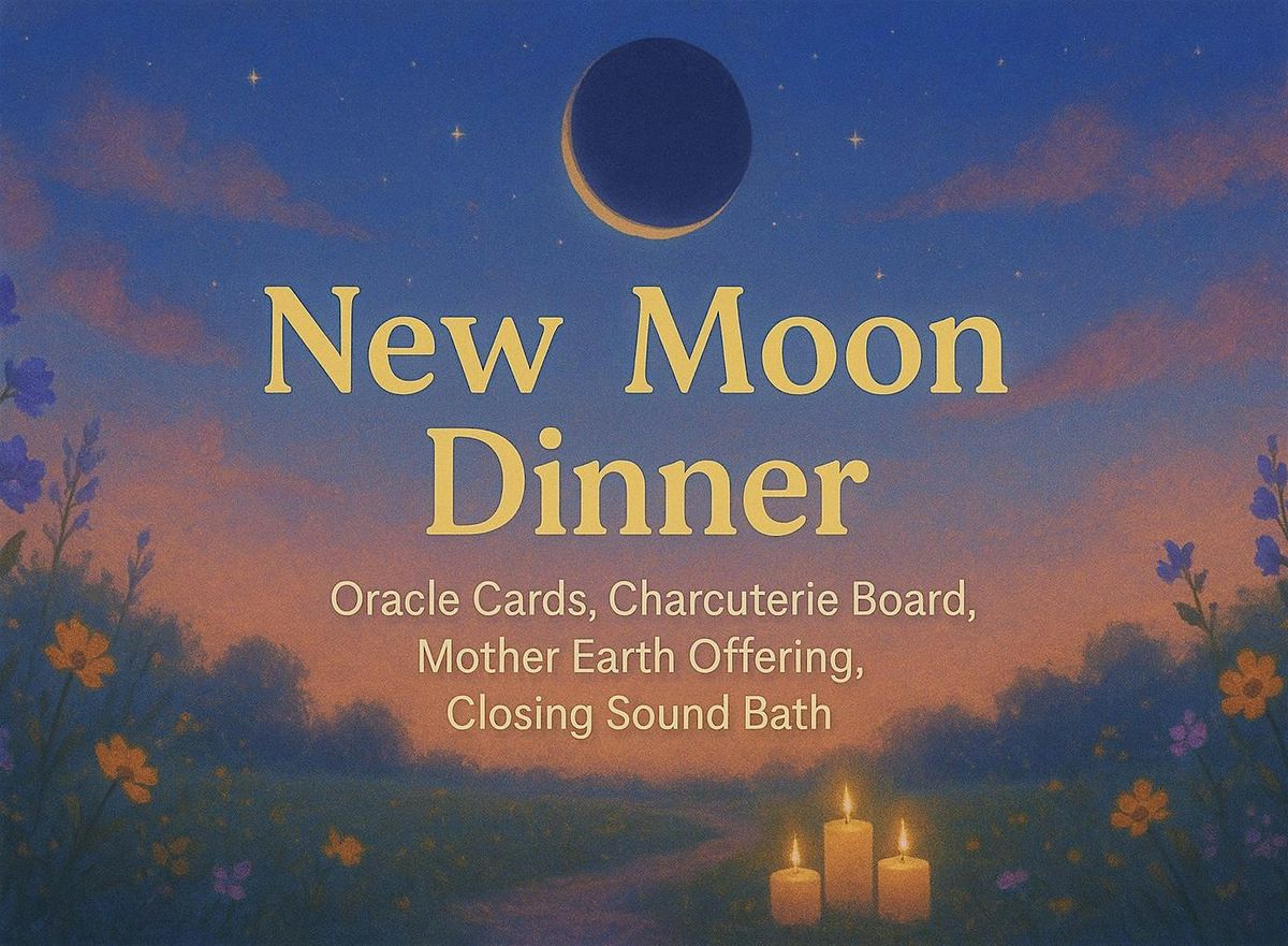 New Moon Dinner