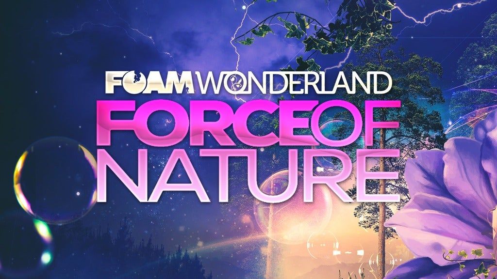 Foam Wonderland Tickets Chukchansi Park, Fresno, CA August 12, 2022