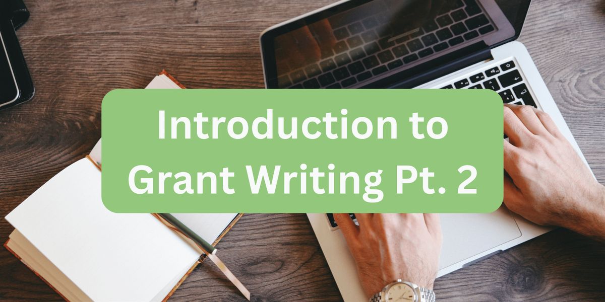 Introduction to Grant Writing Pt. 2