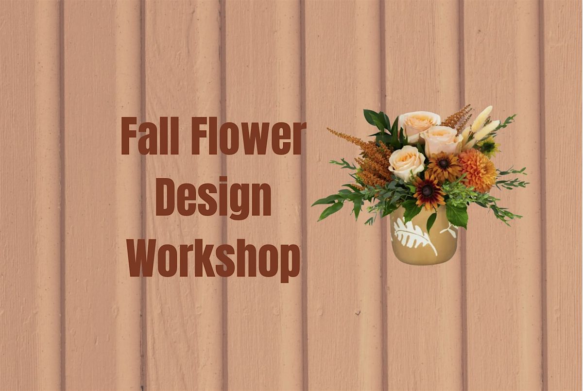Fall Flower Design Workshop