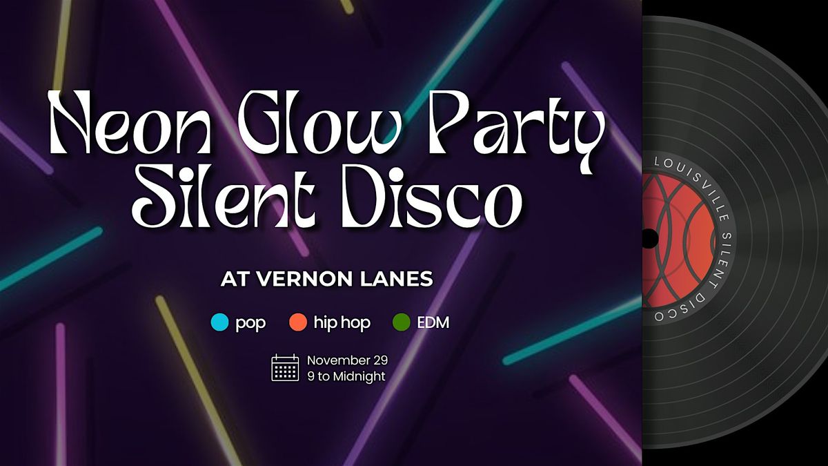 Neon Glow Party Silent Disco at Vernon Lanes