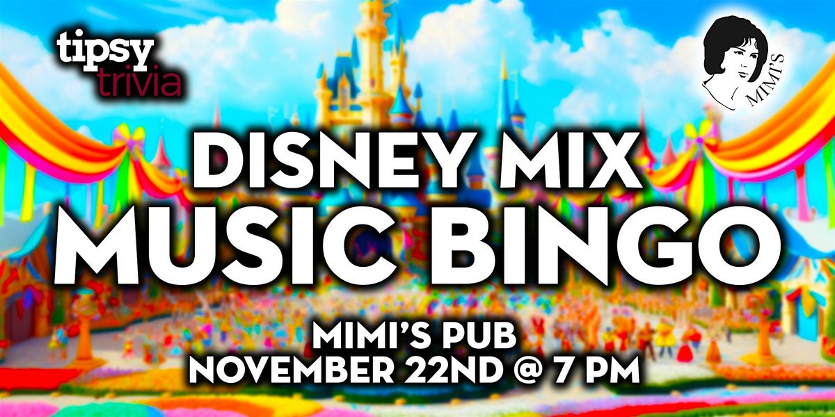 Edmonton: Mimi's Pub - Disney Mix Music Bingo - Nov 22, 7pm