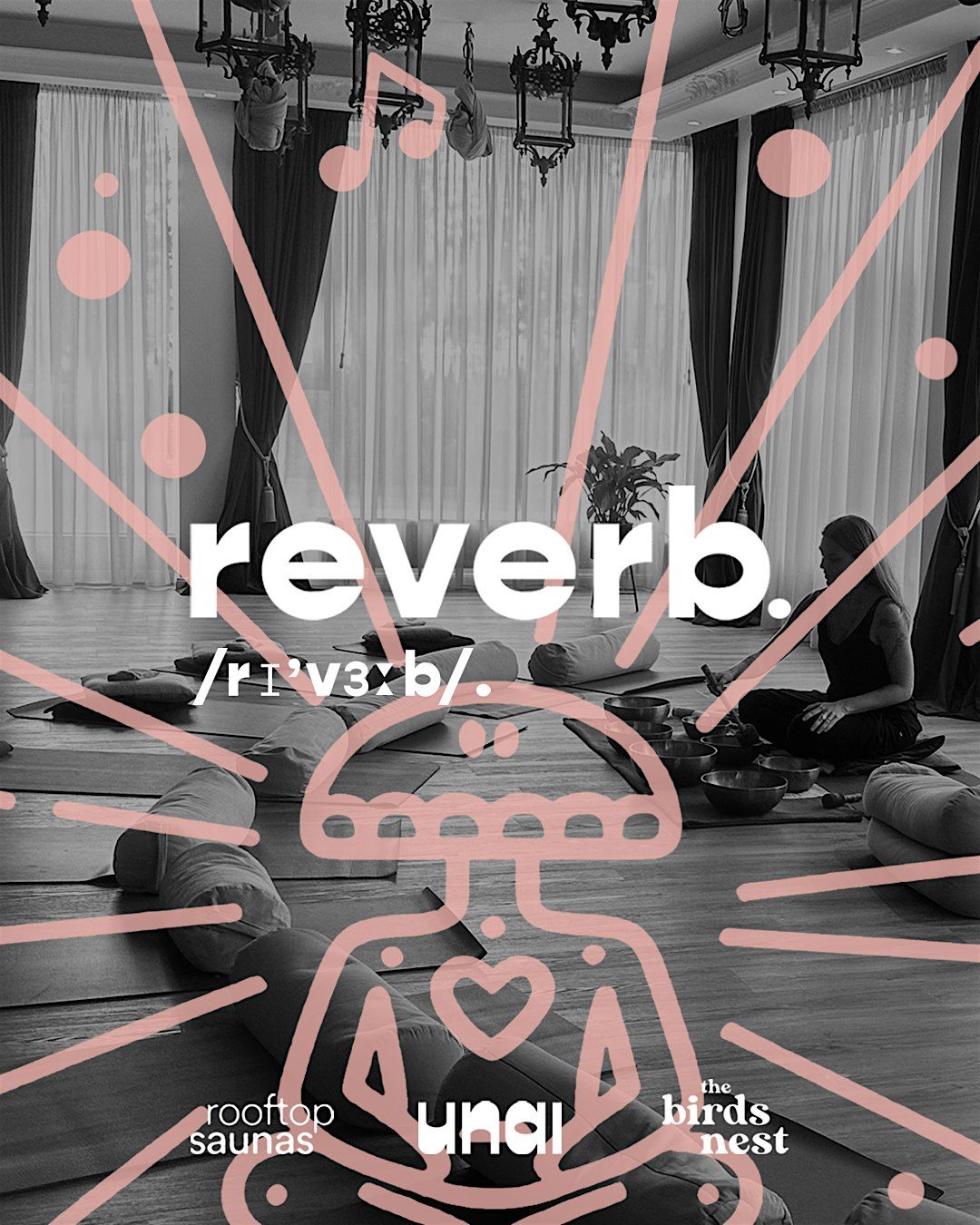 REVERB - in collaboration with Drink Unai x Roof Top Saunas xThe Birds Nest