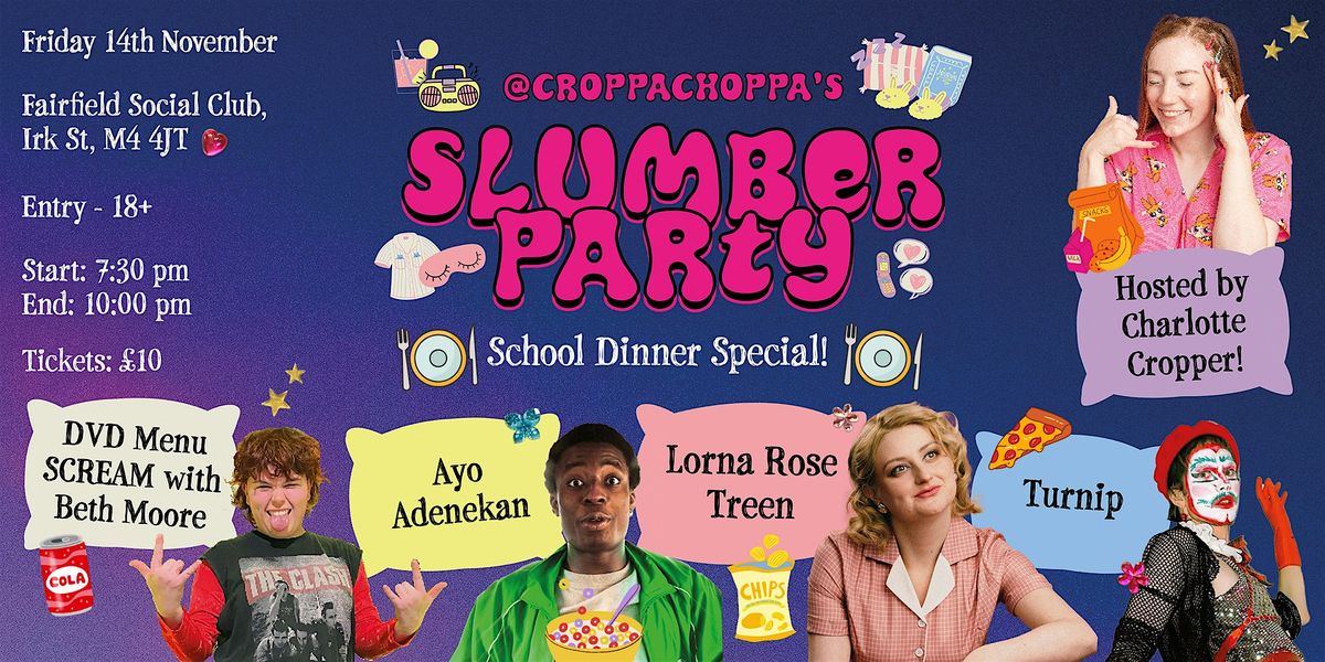 CroppaChoppa's Slumber Party