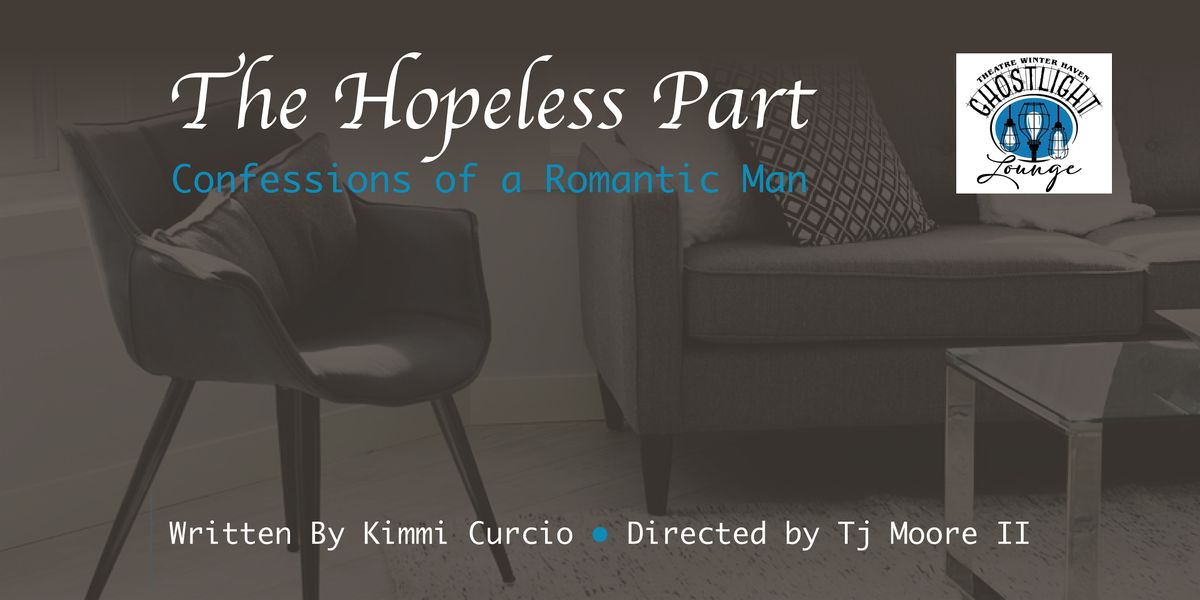 The Hopeless Part: Confessions Of A Romantic Man