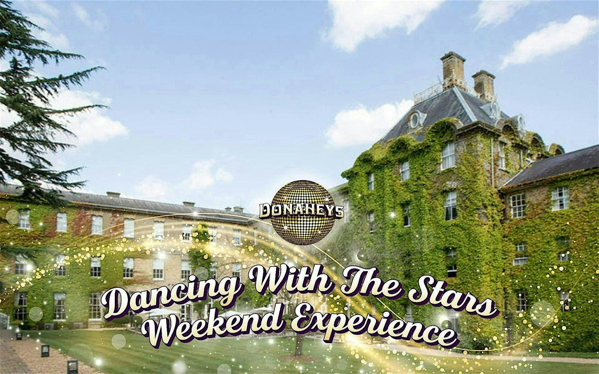 Donaheys Dancing With The Stars Weekend Experience Berkshire