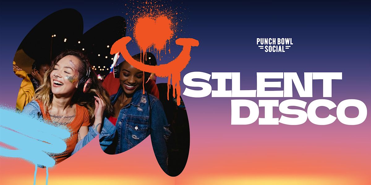 San Diego - Silent Disco! @ Punch Bowl Social