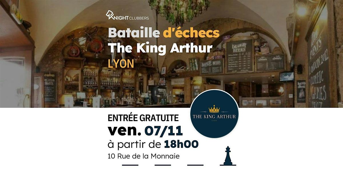 Rencontre d'\u00e9checs - Lyon - The King Arthur