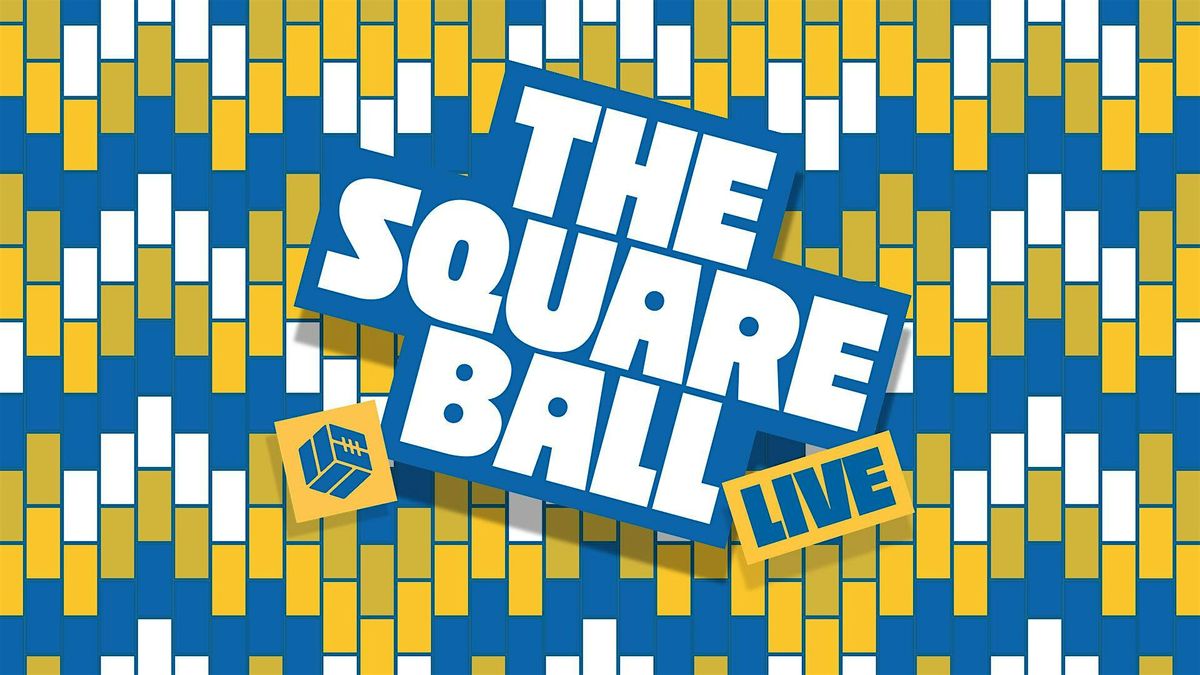 The Square Ball Live