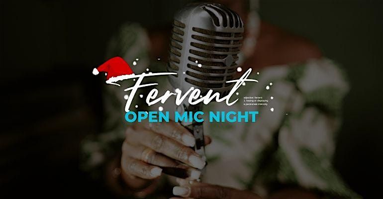 Fervent: Open Mic Night