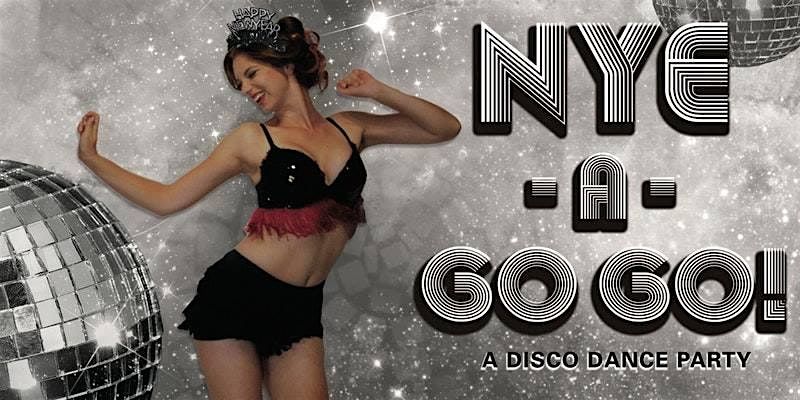 NYE-A-GO GO! A Disco Dance Party