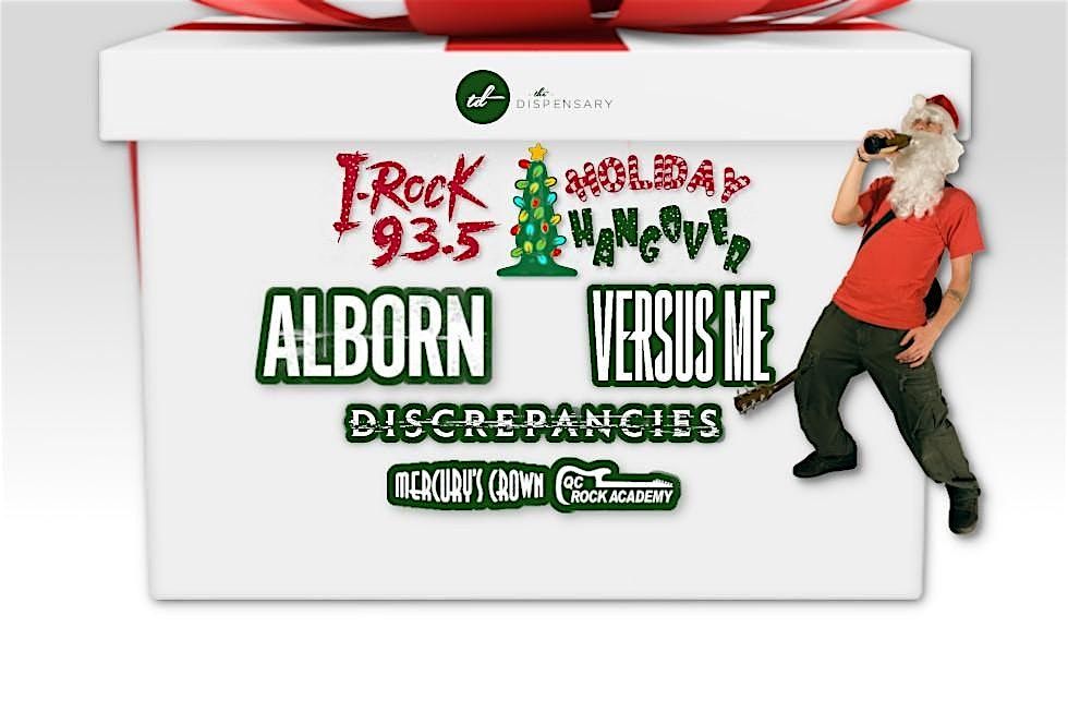 The I-Rock 93.5 Holiday Hangover - Alborn, Versus Me, Discrepancies & More