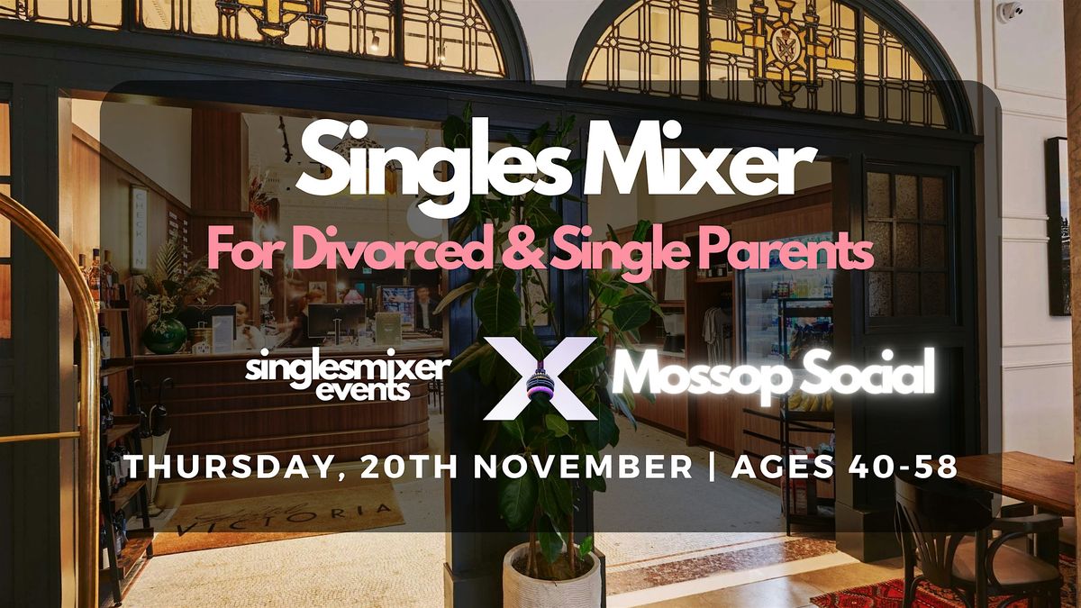 Toronto Singles Mixer | For Divorced & Single Parents | Ages 40\u201358