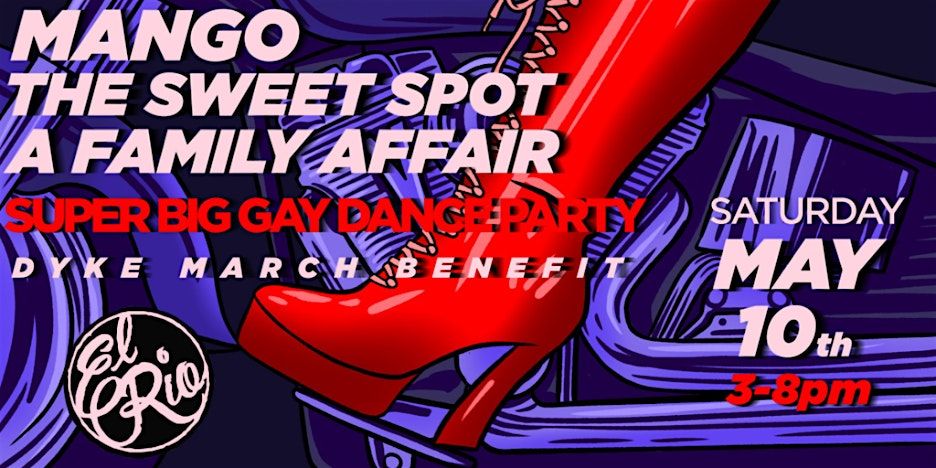 MANGO + SWEET SPOT + A FAMILY AFFAIR : SF Dyke March Benefit at El Rio ...
