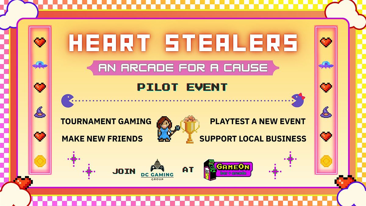 Heart Stealers: An Arcade Tournament Meet and Greet