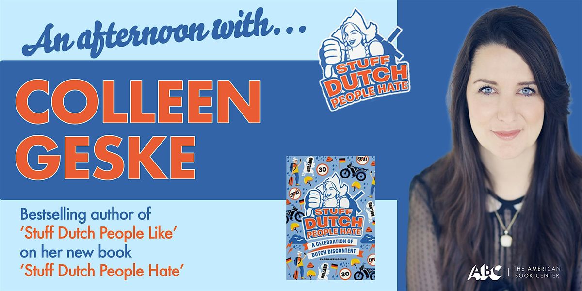 An afternoon with Colleen Geske : Stuff Dutch People Hate @ ABC Amsterdam
