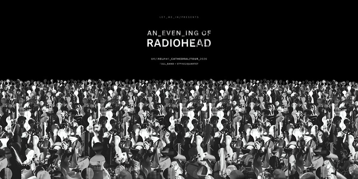 An Evening of Radiohead at Lichfield Cathedral