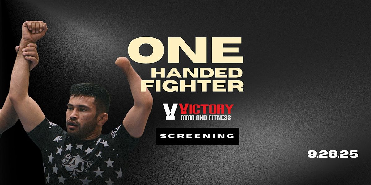 Victory MMA x One Handed Fighter Documentary Screening Event
