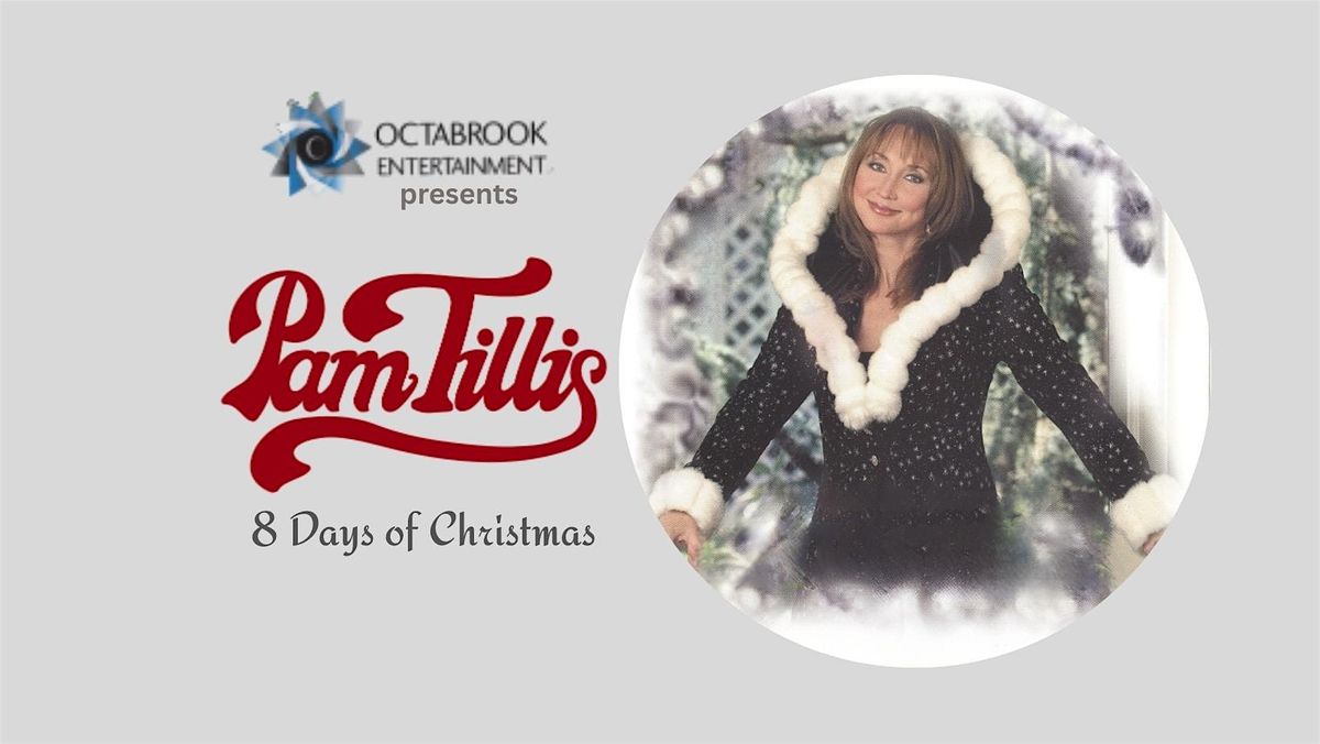 Pam Tillis Live in Concert! The Eight Days of Christmas!
