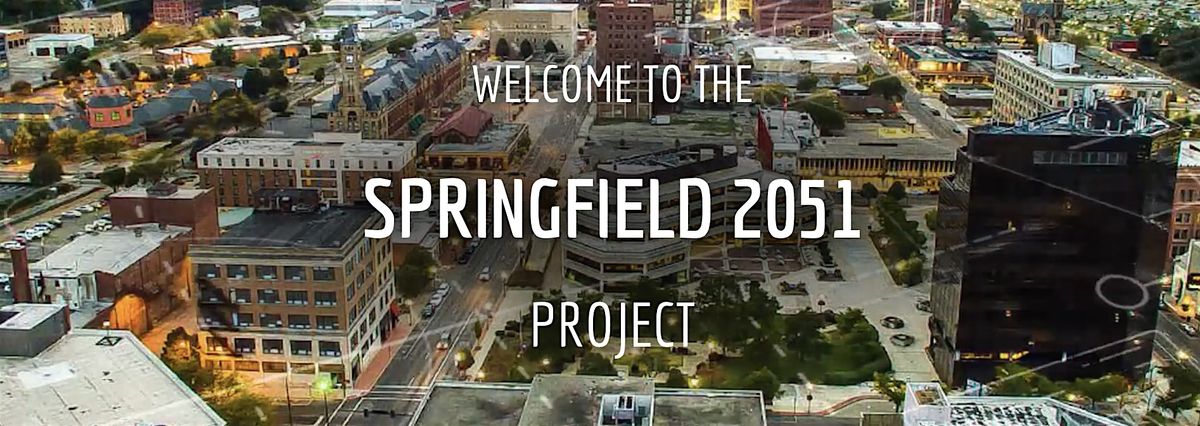Springfield 2051 Listening Session - Springfield Neighbors United