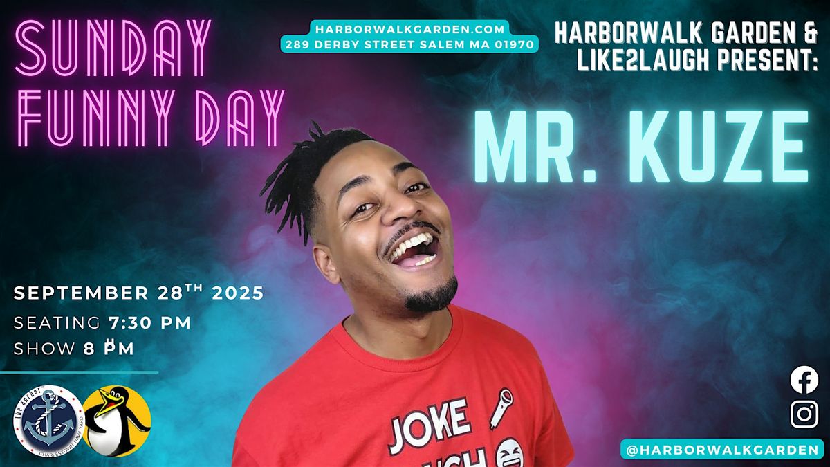 Sunday Funny Day @ The Harborwalk Garden featuring Mr. Kuze
