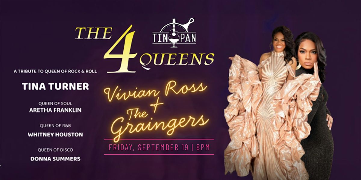 The 4 Queens \u2013 A Tribute to Tina, Aretha, Whitney, and Donna