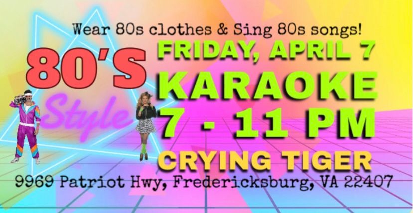 Friday 80s Theme. Karaoke Fredericksburg At Crying Tiger | Crying Tiger ...