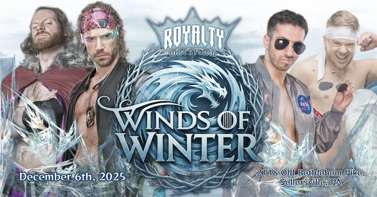 Royalty Wrestling Presents: Winds of Winter
