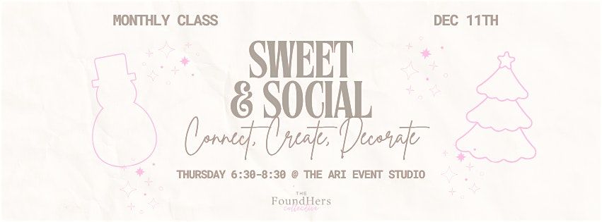 Sweet & Social: A monthly sweets workshop