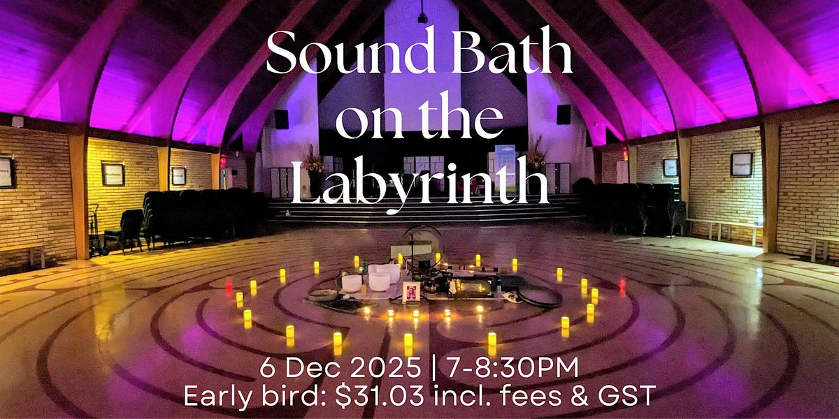 Sound Bath on the Labyrinth 7:00PM