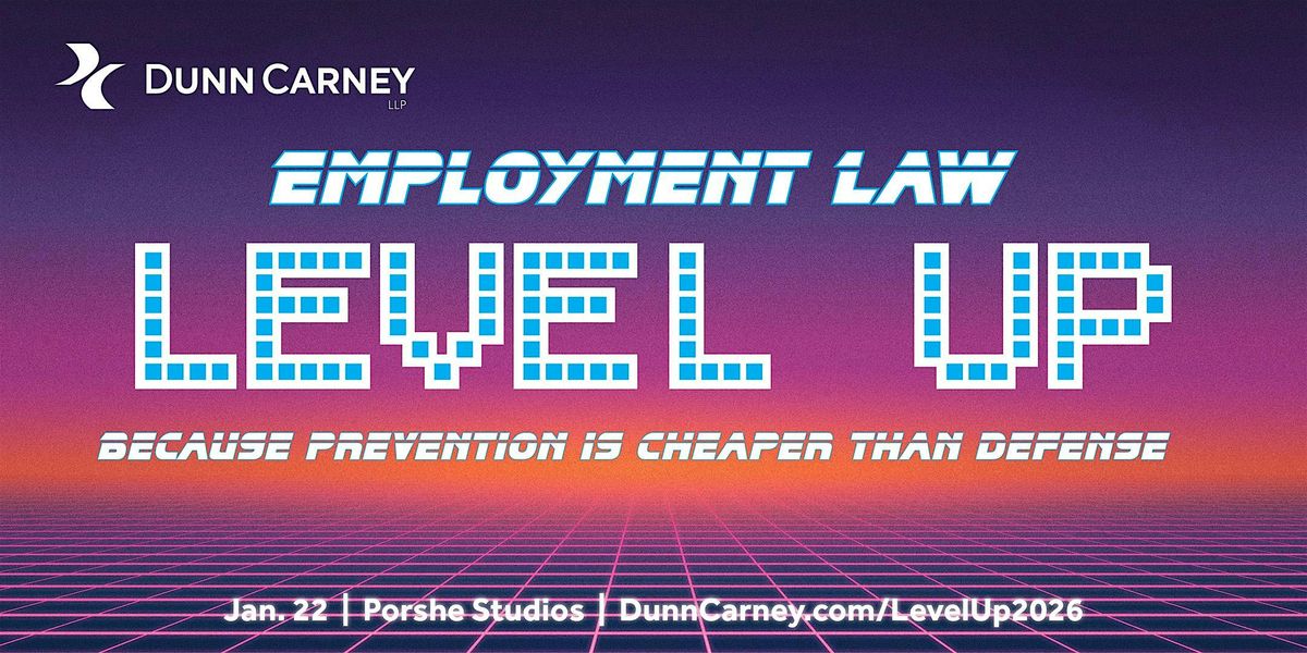 Employment Law Level Up - Dunn Carney Compliance Party