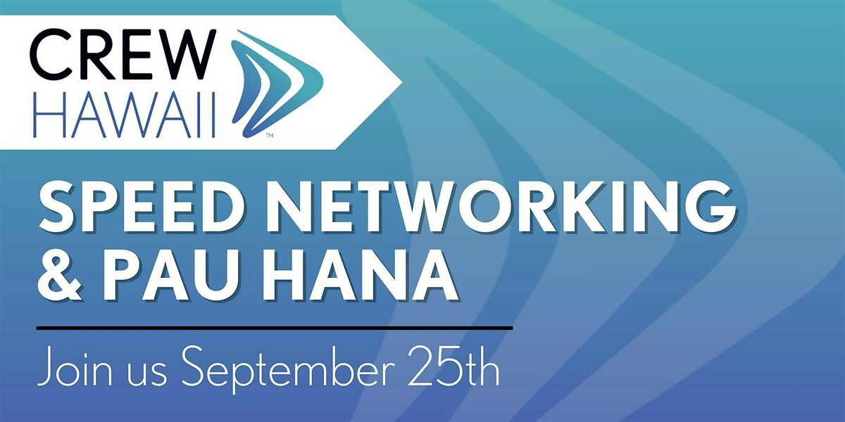 CREW Hawaii Speed Networking & Pau Hana