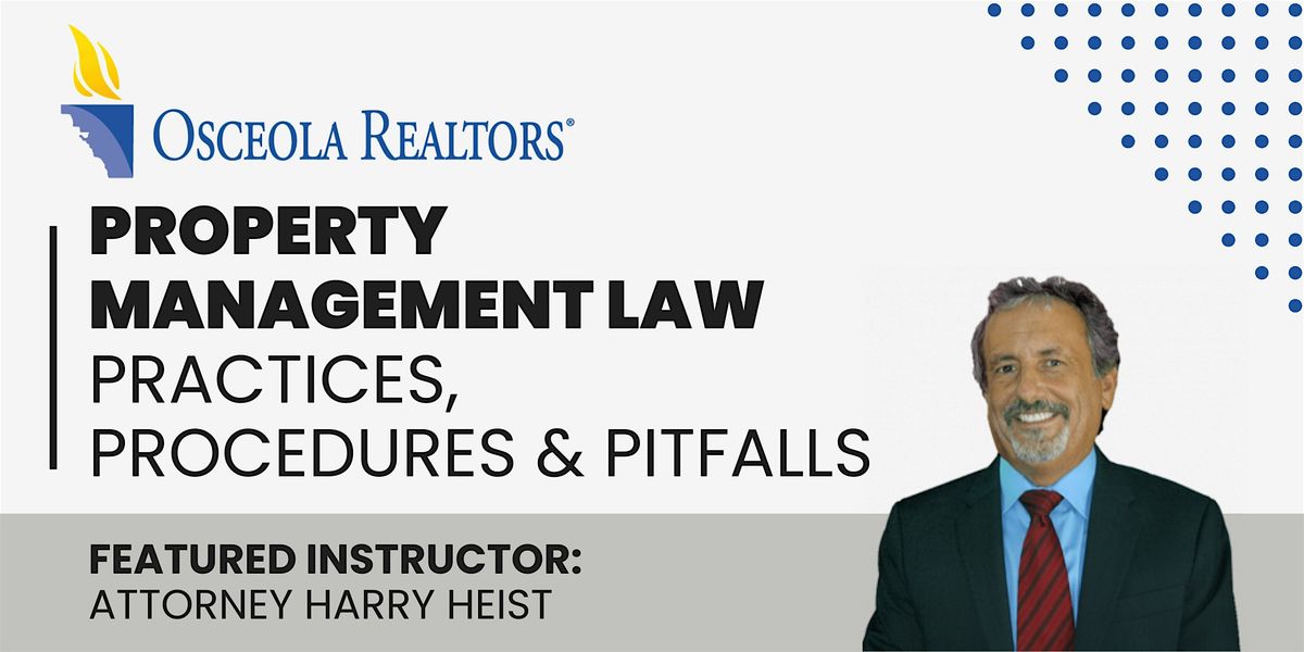 Property Management Law Practices, Procedures & Pitfalls With Harry Heist