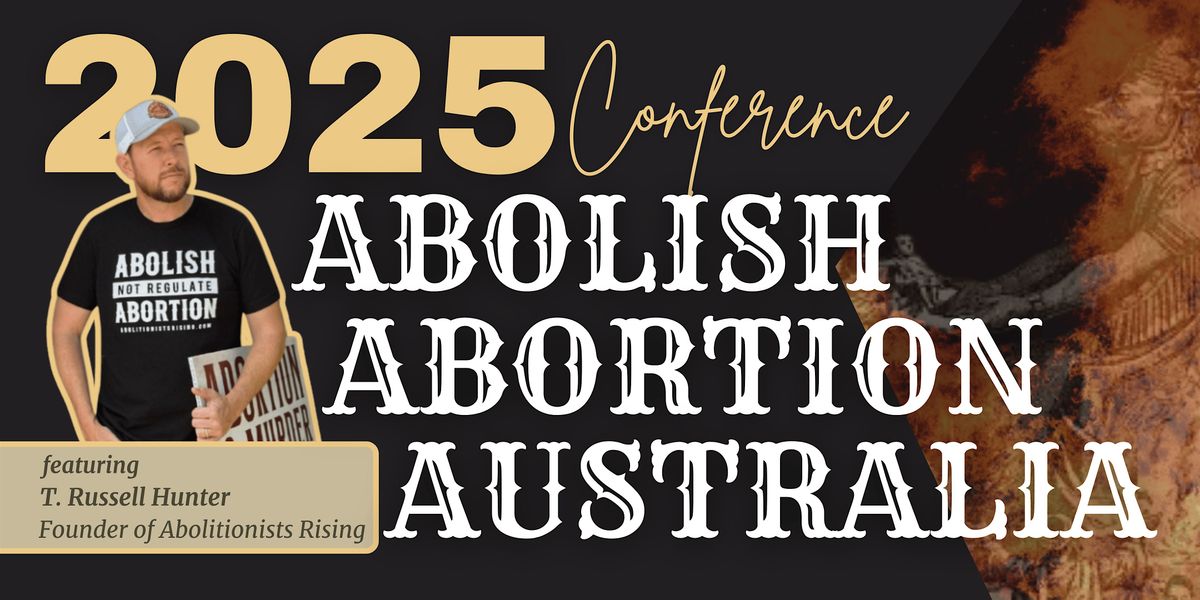 Abolish Abortion Australia Conference