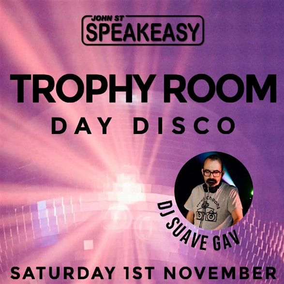 Trophy Room Day Disco