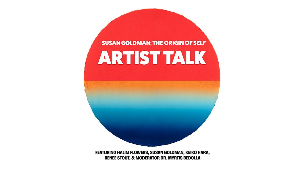 "Susan Goldman: The Origin of Self" - Artist Talk