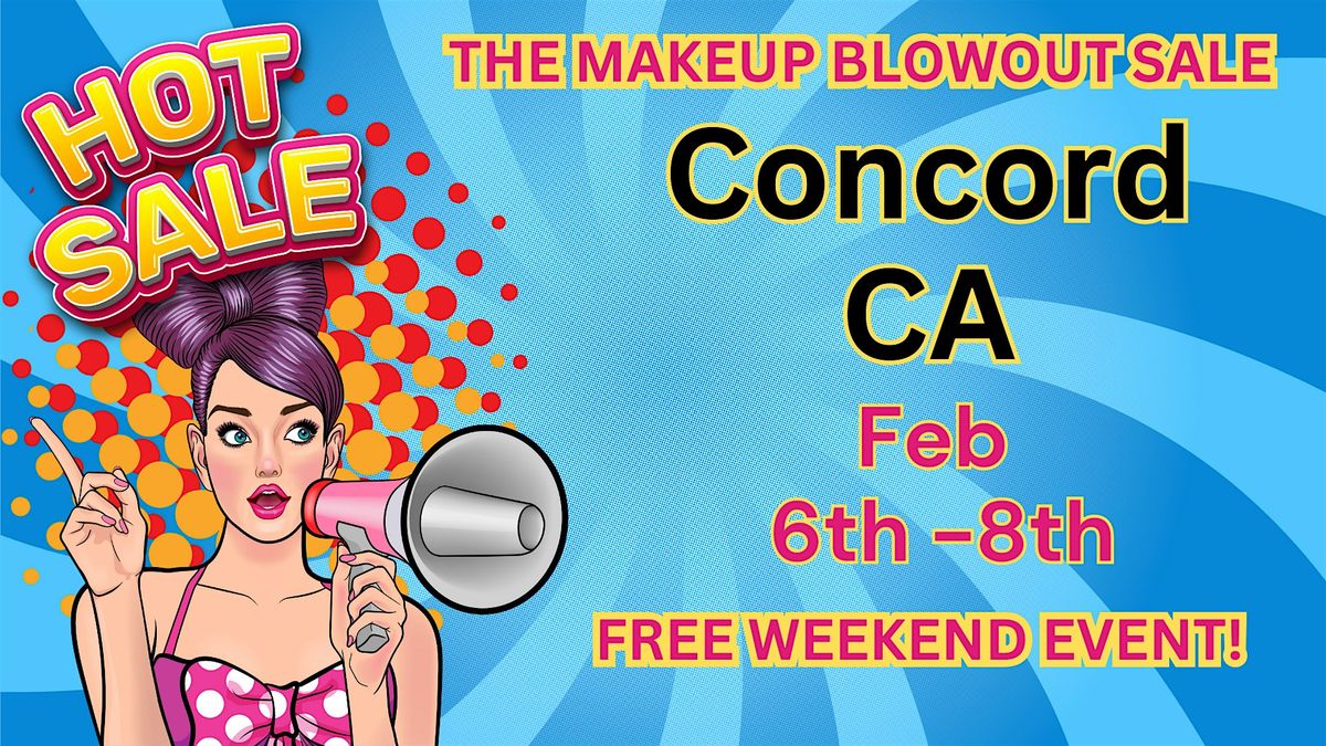 Concord, CA - Makeup Blowout Sale Event!