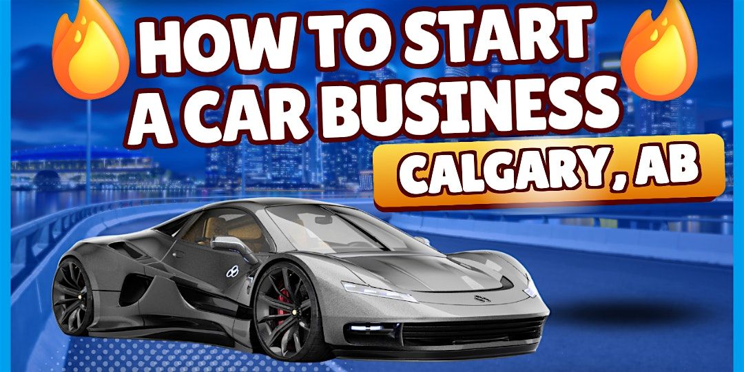 Build Your Own Car Show Business: Guide for Calgary Creators