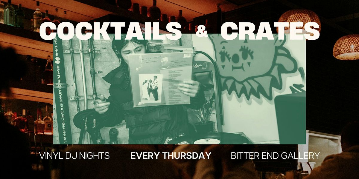 Mozwell Presents Cocktails & Crates Ft. Bitter End Gallery EVERY Thursday