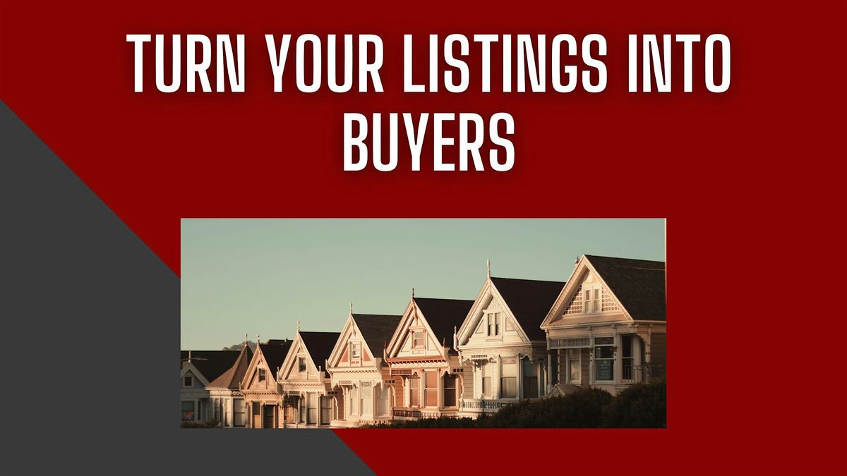 Turn Your Listings Into Buyers