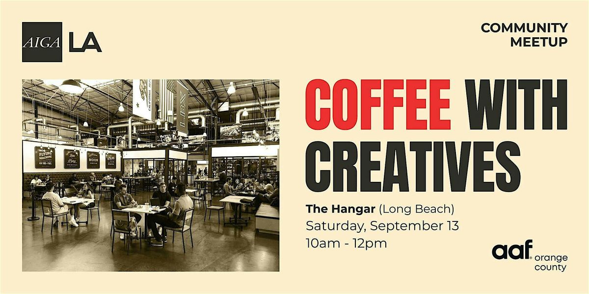 Coffee w\/ Creatives @ The Hangar (Long Beach Exchange)