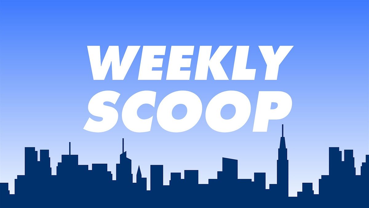 Weekly Scoop