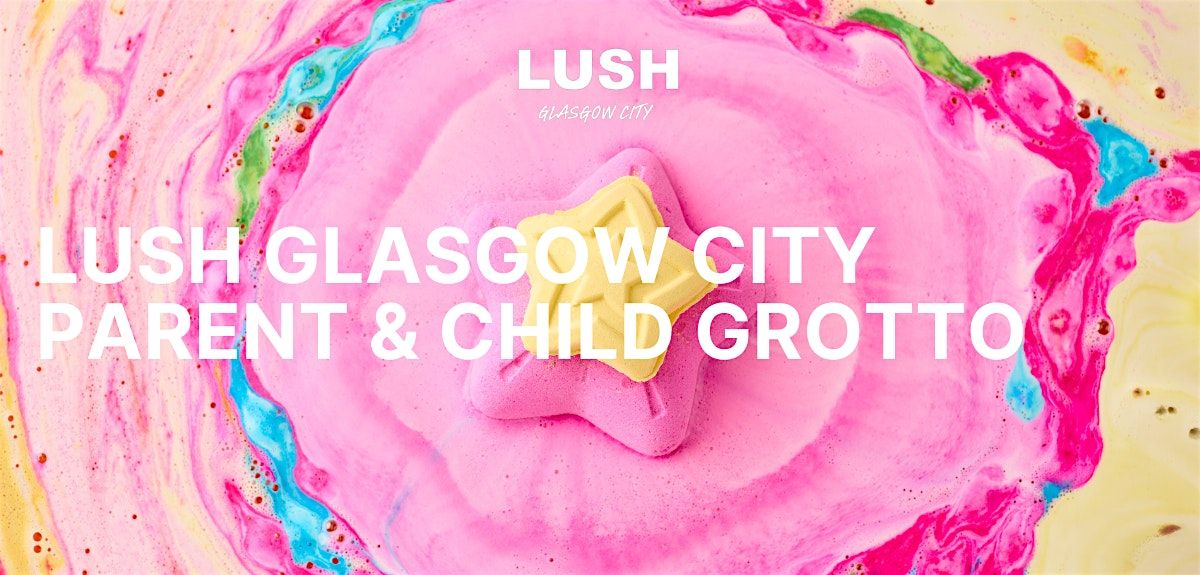 LUSH Glasgow City | Parent & Child Coffee Mornings: Grotto Sessions