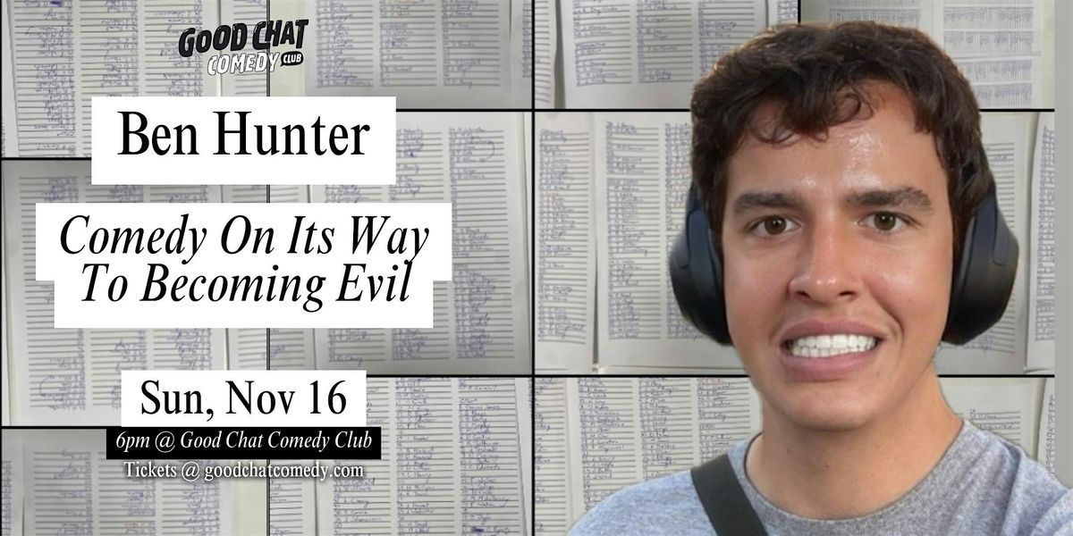Ben Hunter | Comedy On Its Way To Becoming Evil