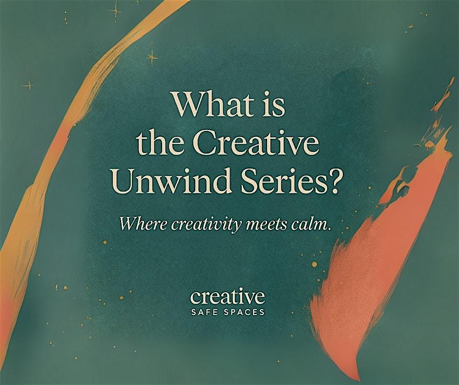 The Creative Unwind Series